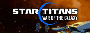 Star Titans : War of the Galaxy