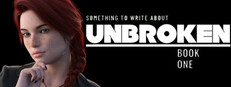 Something To Write About: Unbroken: Book One