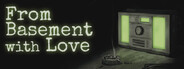 From Basement with Love