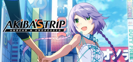 AKIBA'S TRIP: Undead ＆ Undressed