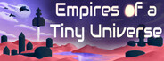 Empires of a Tiny Universe