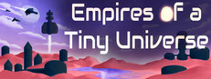 Empires of a Tiny Universe