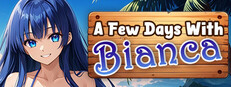 A Few Days With Bianca