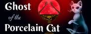 Ghost of the Porcelain Cat