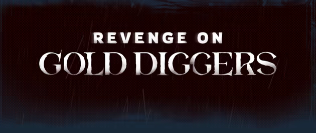 Revenge on gold diggers video 1