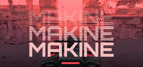 MAKINE by The Feature Creep - Steam game