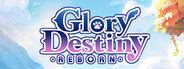 GLORY DESTINY - REBORN 晴空物語