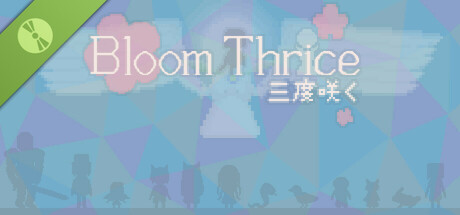 Bloom Thrice ～三度咲く Demo