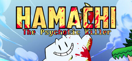 Hamachi the Psychotic Killer