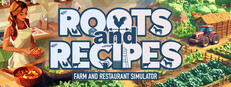 Roots and Recipes: Farm and Kitchen Simulator