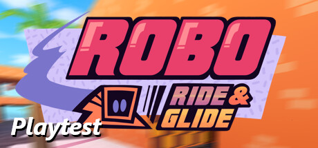Robo Ride &amp; Glide Playtest game header image