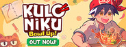 KuloNiku: Bowl Up!