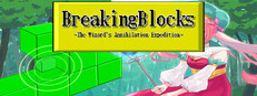 Breaking Blocks ～The Wizard's Annihilation Expedition～