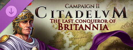 Citadelum Campaign II: The Last Conqueror of Britannia cover art
