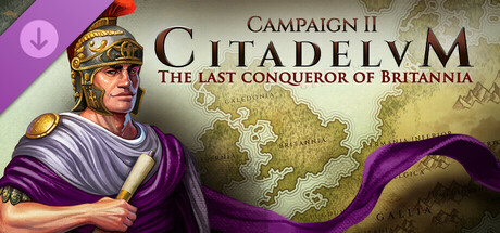 Citadelum Campaign II: The Last Conqueror of Britannia banner image