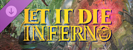 LET IT DIE: INFERNO Ultimate Edition Upgrade Pack cover art