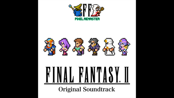 FINAL FANTASY II PIXEL REMASTER Original Soundtrack