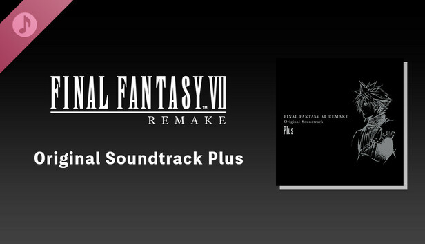 FINAL FANTASY VII REMAKE Original Soundtrack Plus on Steam