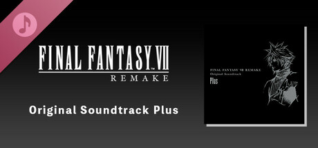 FINAL FANTASY VII REMAKE Original Soundtrack Plus