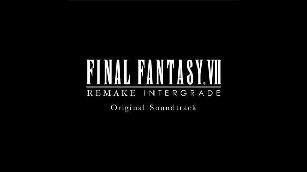 FINAL FANTASY VII REMAKE INTERGRADE Original Soundtrack