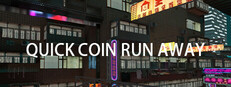 Quick coin run away