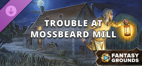 Fantasy Grounds - Trouble at Mossbeard Mill Header Image