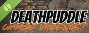 Deathpuddle: Choose Violence? Demo