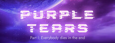 Purple Tears. Part I: Everybody dies in the end