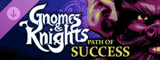Gnomes and Knights: Path of Success