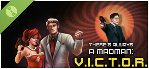 There's Always a Madman: V.I.C.T.O.R. Demo