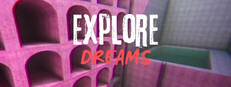 Explore Dreams: Dreamcore