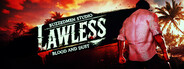 Lawless: Blood and Dust