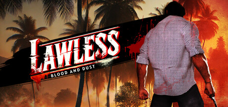Lawless: Blood and Dust