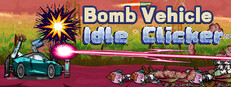 Bomb Vehicle Idle Clicker