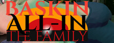 Baskin All-In: The Family