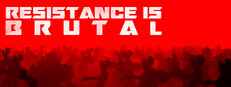 Resistance Is Brutal