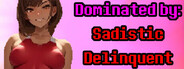 Dominated By: Sadistic Delinquent logo