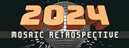 2024: Mosaic Retrospective