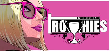 Trophies: A Corruption Tale