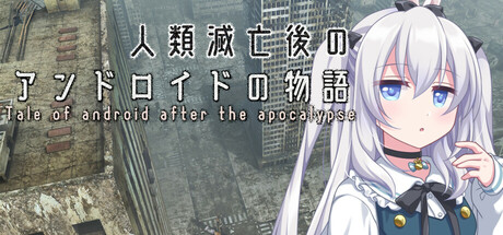 Tale of android after the Apocalypse