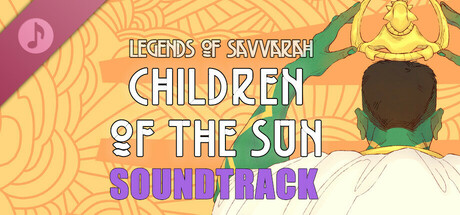 Legends of Savvarah: Children of the Sun Soundtrack