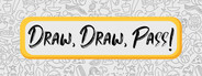Draw, Draw, Pass!