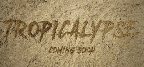 Tropicalypse