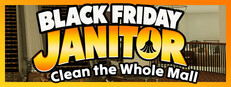 Black Friday Janitor: Clean the Whole Mall
