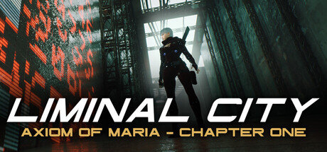 Liminal City: Axiom of Maria - Chapter One