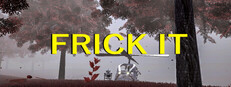 Frick It