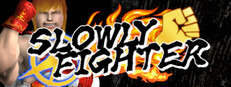 SLOWLY FIGHTER