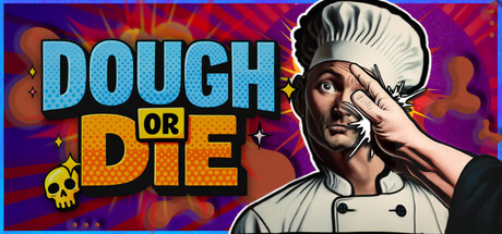 Dough or Die