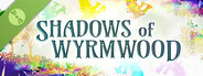 Shadows of Wyrmwood Demo