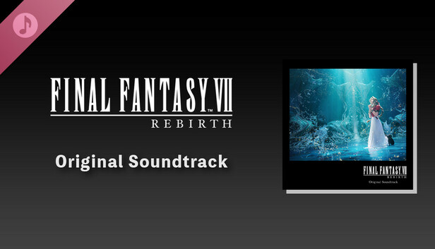 FINAL FANTASY Ⅶ REBIRTH Original Soundt… FINAL FANTASY VII REBIRTH (Original Soundtrack) - Album by